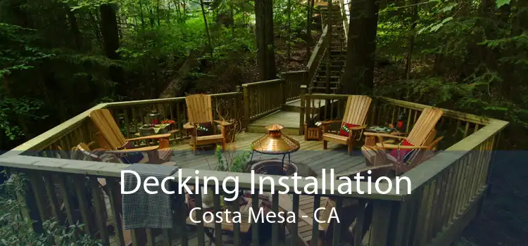 Decking Installation Costa Mesa - CA