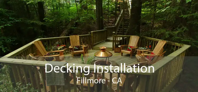 Decking Installation Fillmore - CA