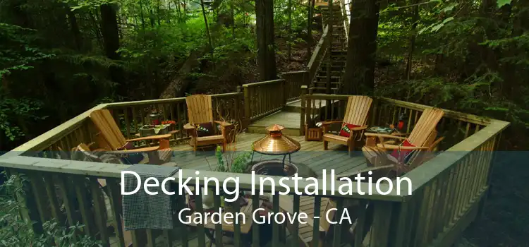 Decking Installation Garden Grove - CA