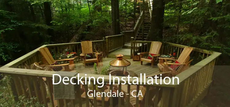 Decking Installation Glendale - CA