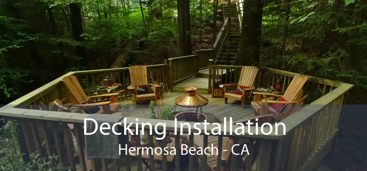 Decking Installation Hermosa Beach - CA