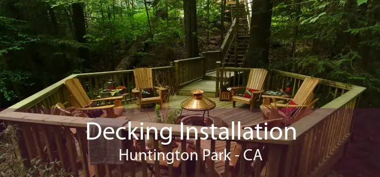 Decking Installation Huntington Park - CA