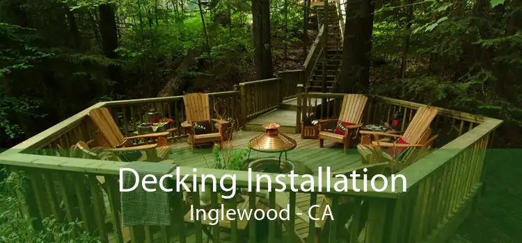 Decking Installation Inglewood - CA