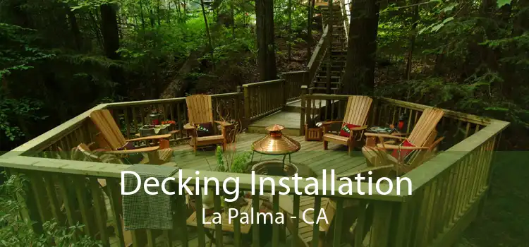 Decking Installation La Palma - CA