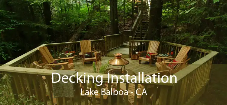 Decking Installation Lake Balboa - CA