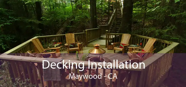 Decking Installation Maywood - CA