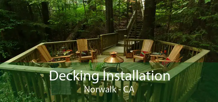 Decking Installation Norwalk - CA