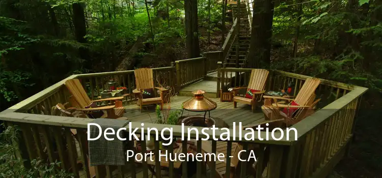 Decking Installation Port Hueneme - CA