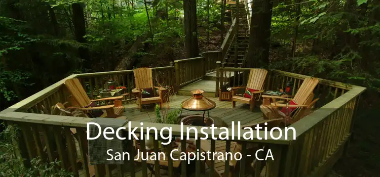 Decking Installation San Juan Capistrano - CA