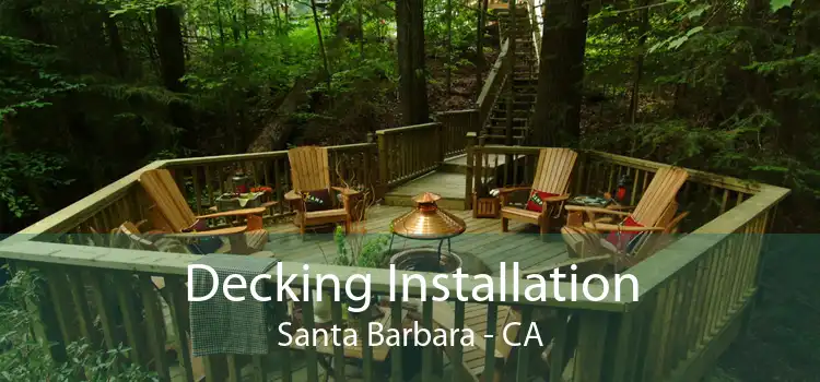 Decking Installation Santa Barbara - CA