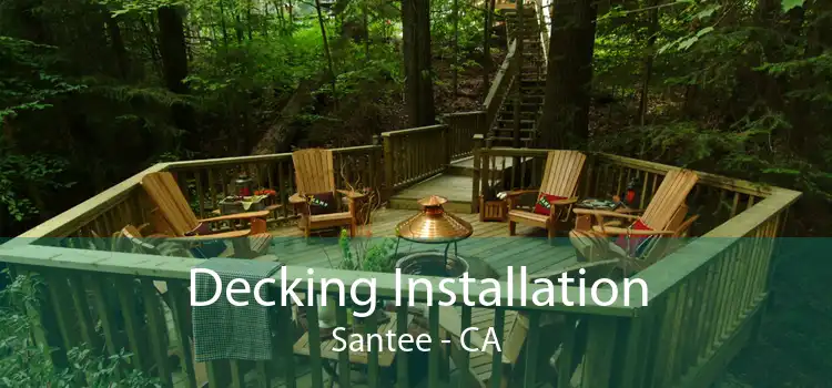 Decking Installation Santee - CA