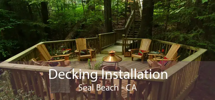 Decking Installation Seal Beach - CA