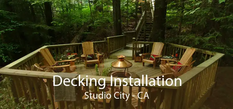 Decking Installation Studio City - CA