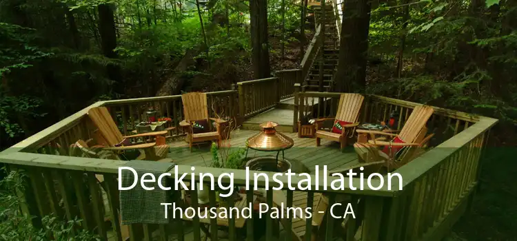 Decking Installation Thousand Palms - CA