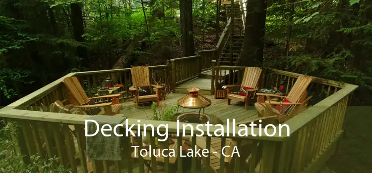 Decking Installation Toluca Lake - CA