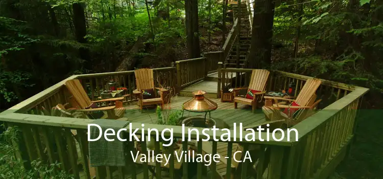 Decking Installation Valley Village - CA