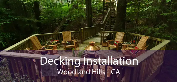 Decking Installation Woodland Hills - CA